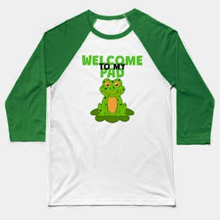 Welcome To My Pad Funny Frog Baseball T-Shirt